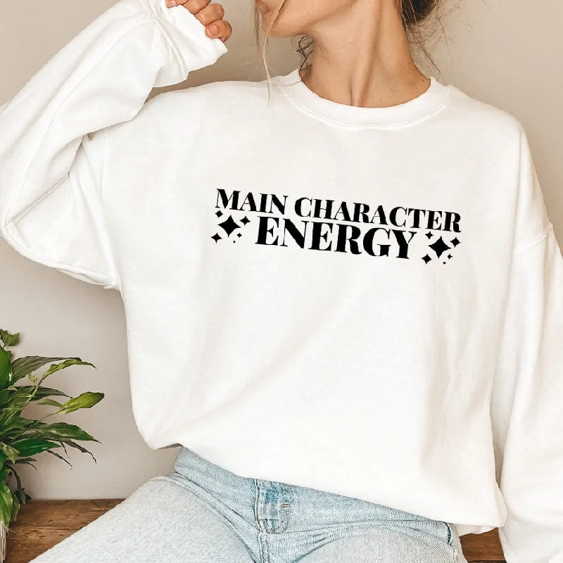 Main Character Energy Sweatshirt