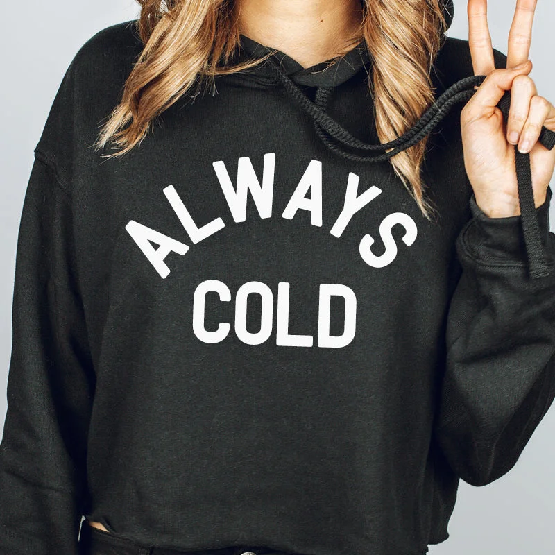 Always Cold Hoodie