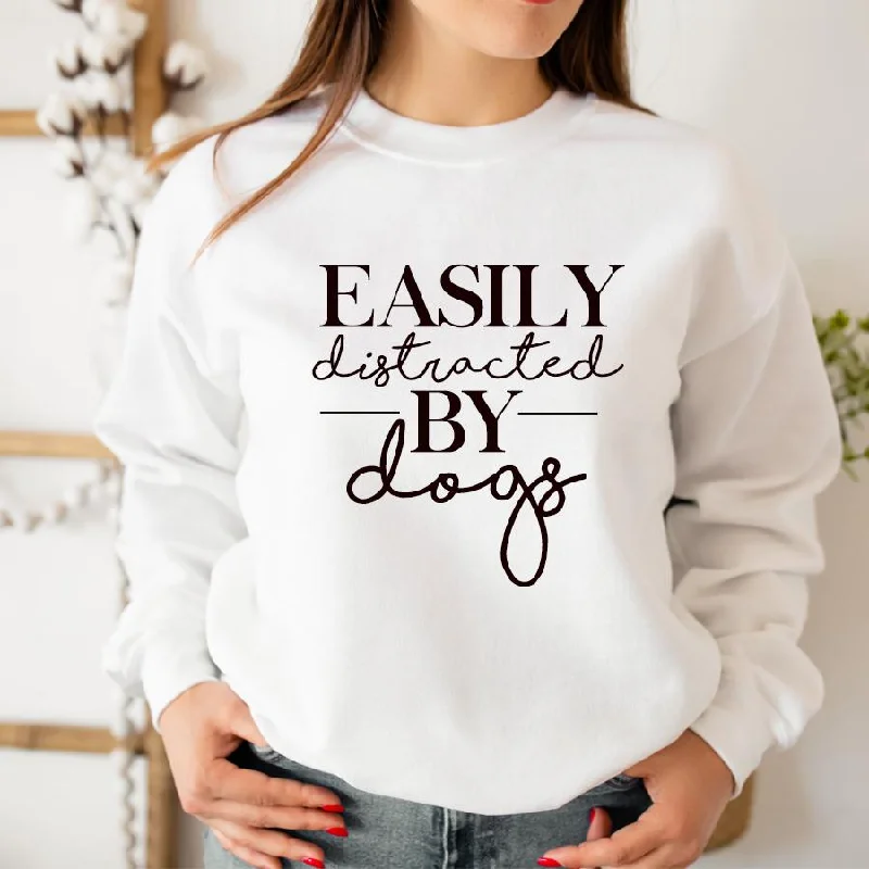 Easily Distracted By Dogs Sweatshirt